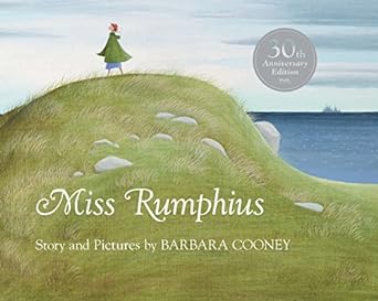 Miss Rumphius : story and pictures /