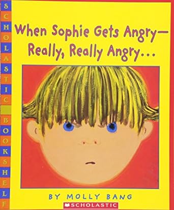 When Sophie gets angry : really, really angry... /