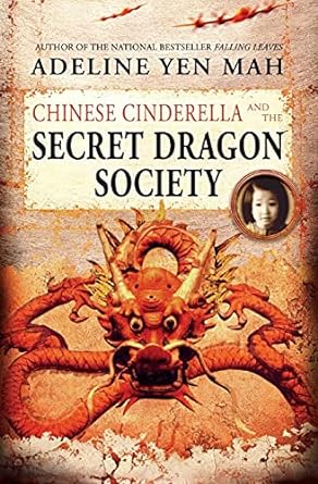 Chinese Cinderella and the Secret Dragon Society /