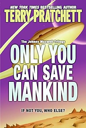 Only you can save mankind /
