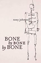 Bone by bone by bone /