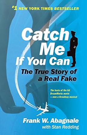 Catch me if you can : the amazing true story of the youngest and most daring con man in the history of fun and profit /