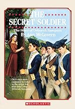 The secret soldier : the story of Deborah Sampson /