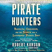 Pirate hunters treasure, obsession, and the search for a legendary pirate ship