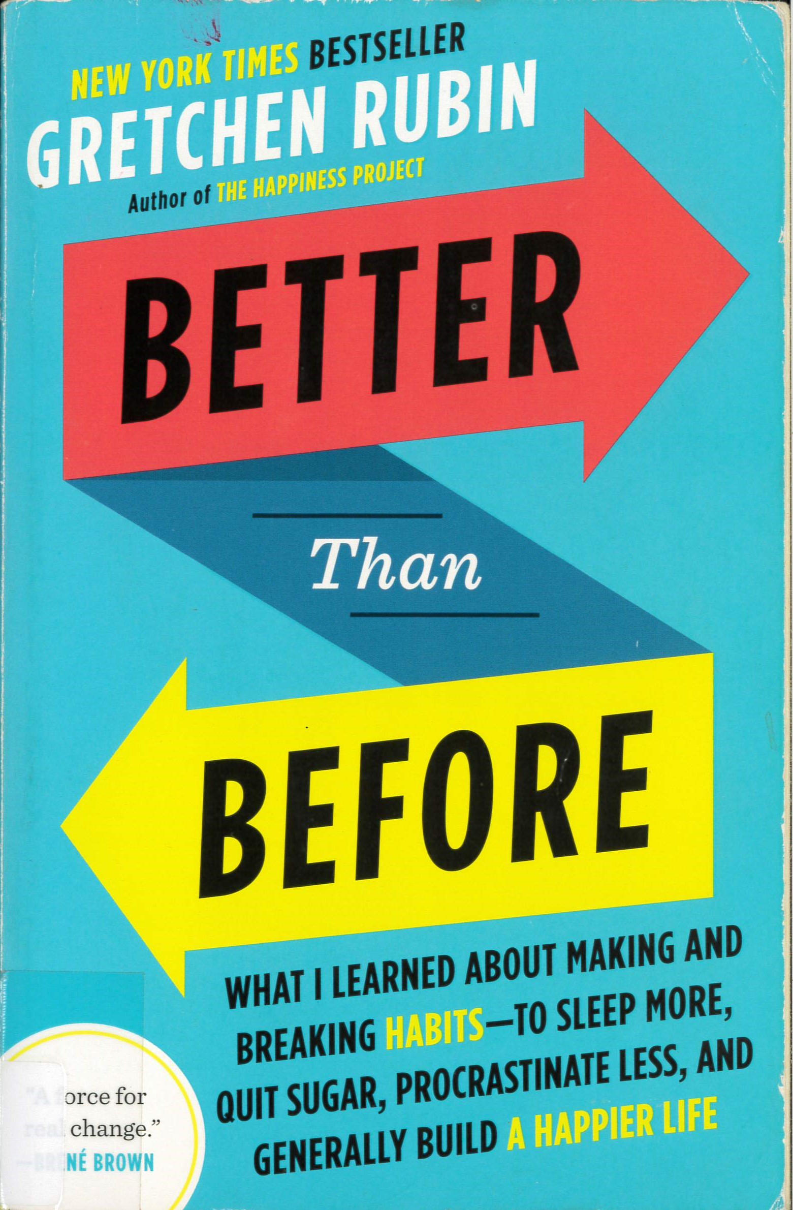 Better than before : mastering the habits of our everyday lives  /