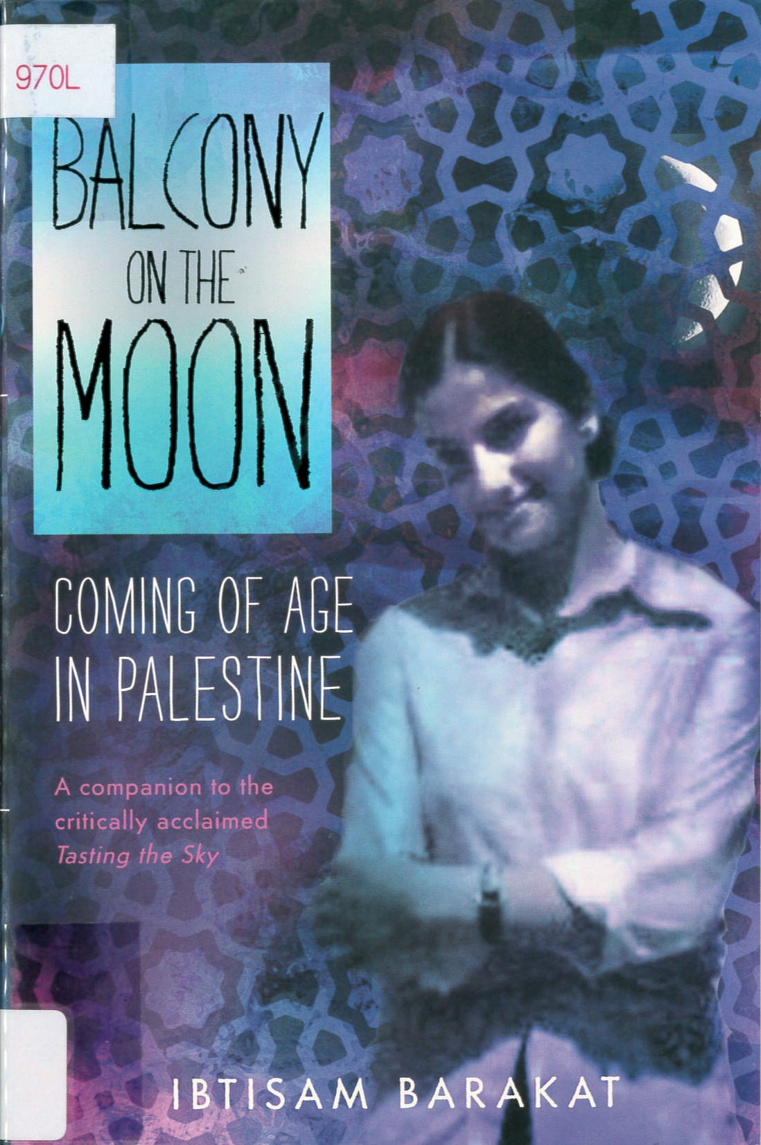 Balcony of the moon : coming of age in Palestine /