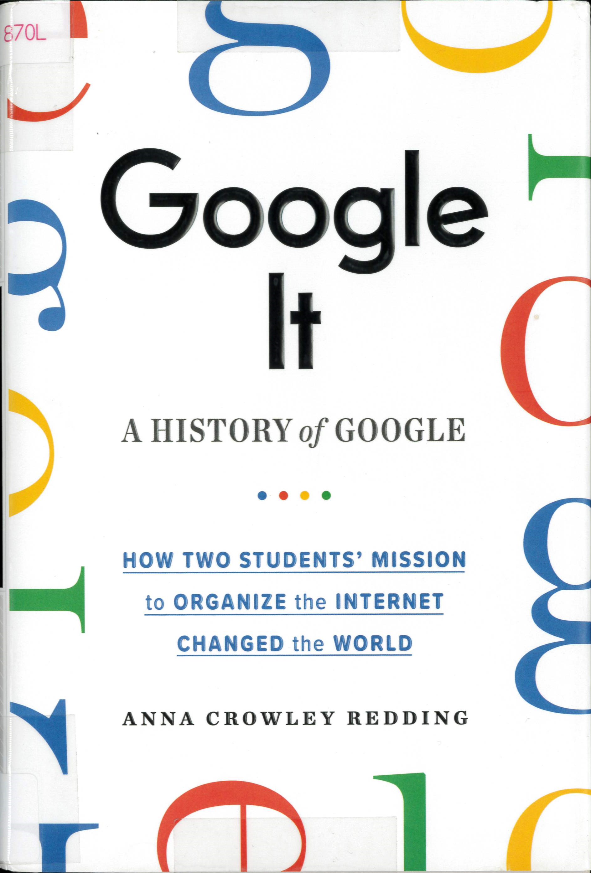Google it : a history of Google /