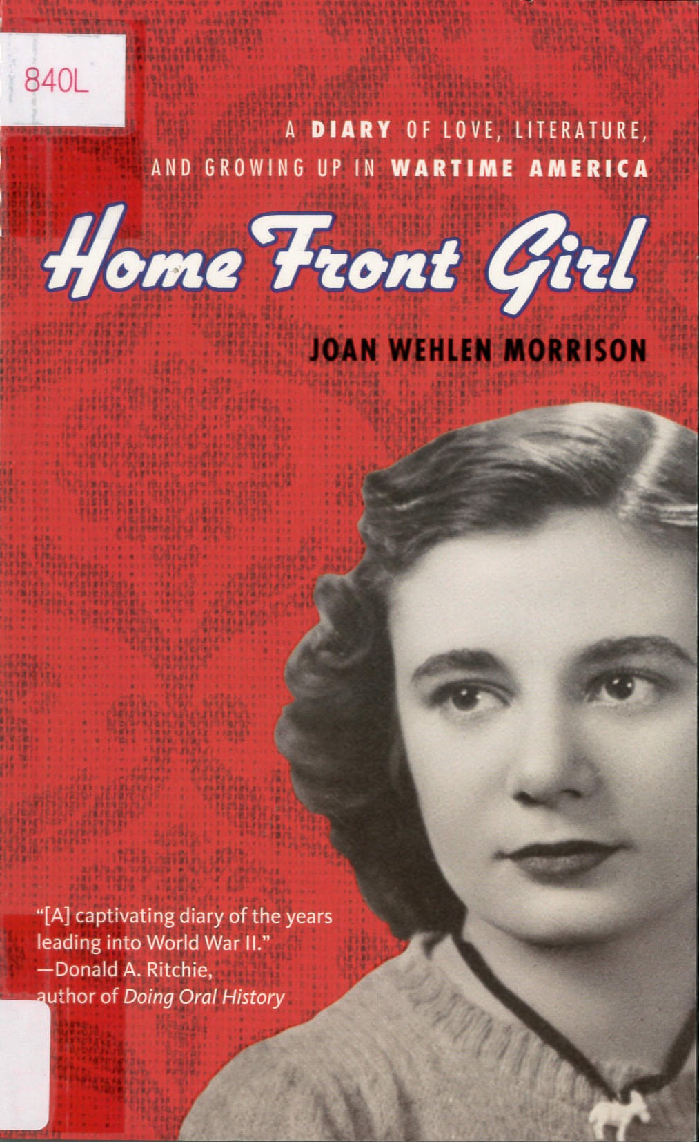 Home front girl : a diary of love, literature, and growing up in wartime America /