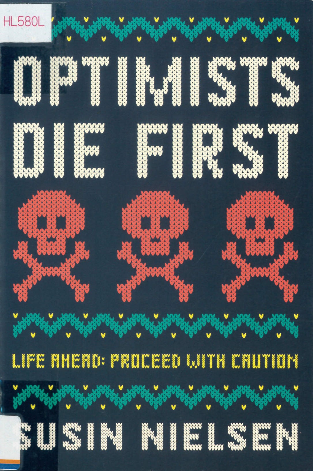 Optimists die first /