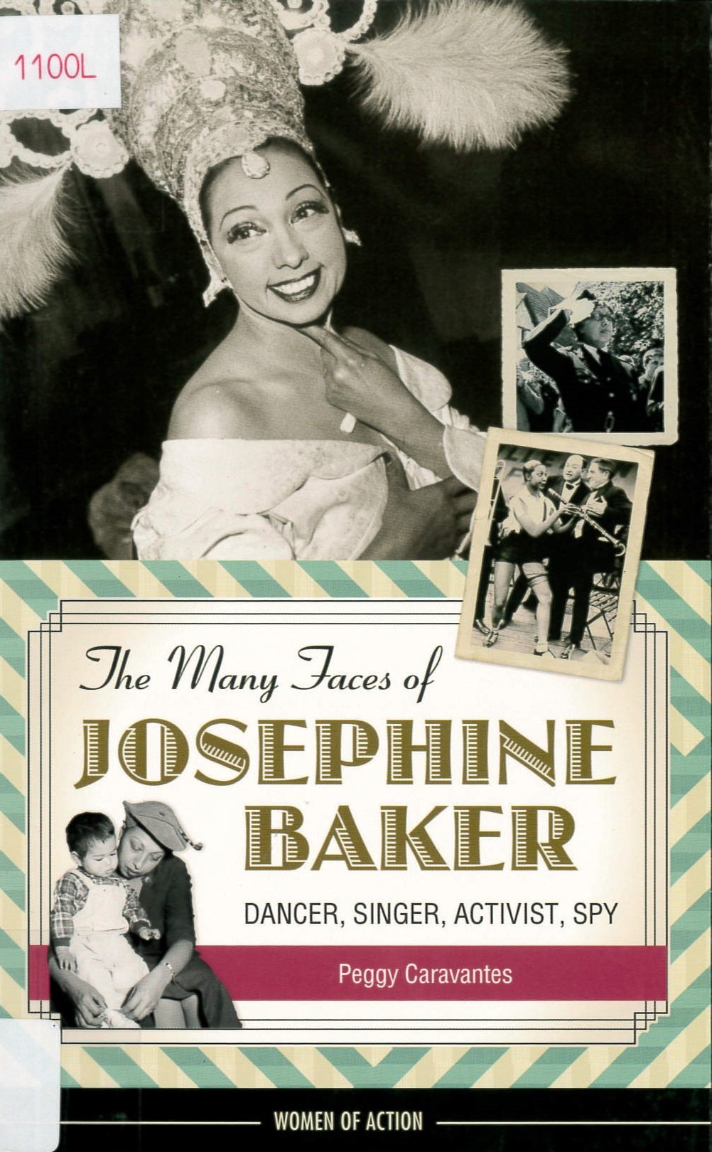 The many faces of Josephine Baker : dancer, singer, activist, spy /