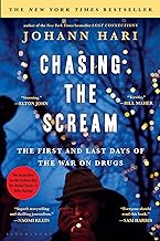 Chasing the scream the first and last days of the war on drugs