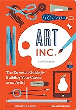 Art, Inc. the essential guide for building your career as an artist