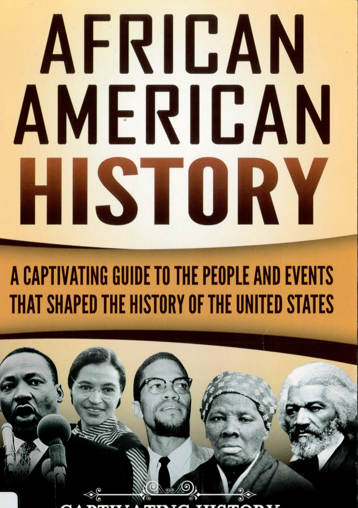 African American history : a captivating guide to the people and events that shaped the history of the United States /