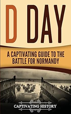 D Day : a captivating guide to the battle for Normandy /