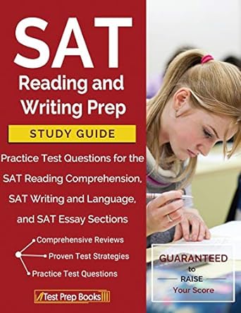 SAT Reading and Writing Prep Study Guide & Practice Test Questions for the SAT Reading Comprehension, SAT Writing and Language, and SAT Essay Sections /