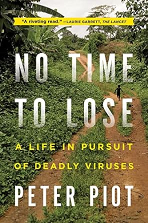 No time to lose : a life in pursuit of deadly viruses /