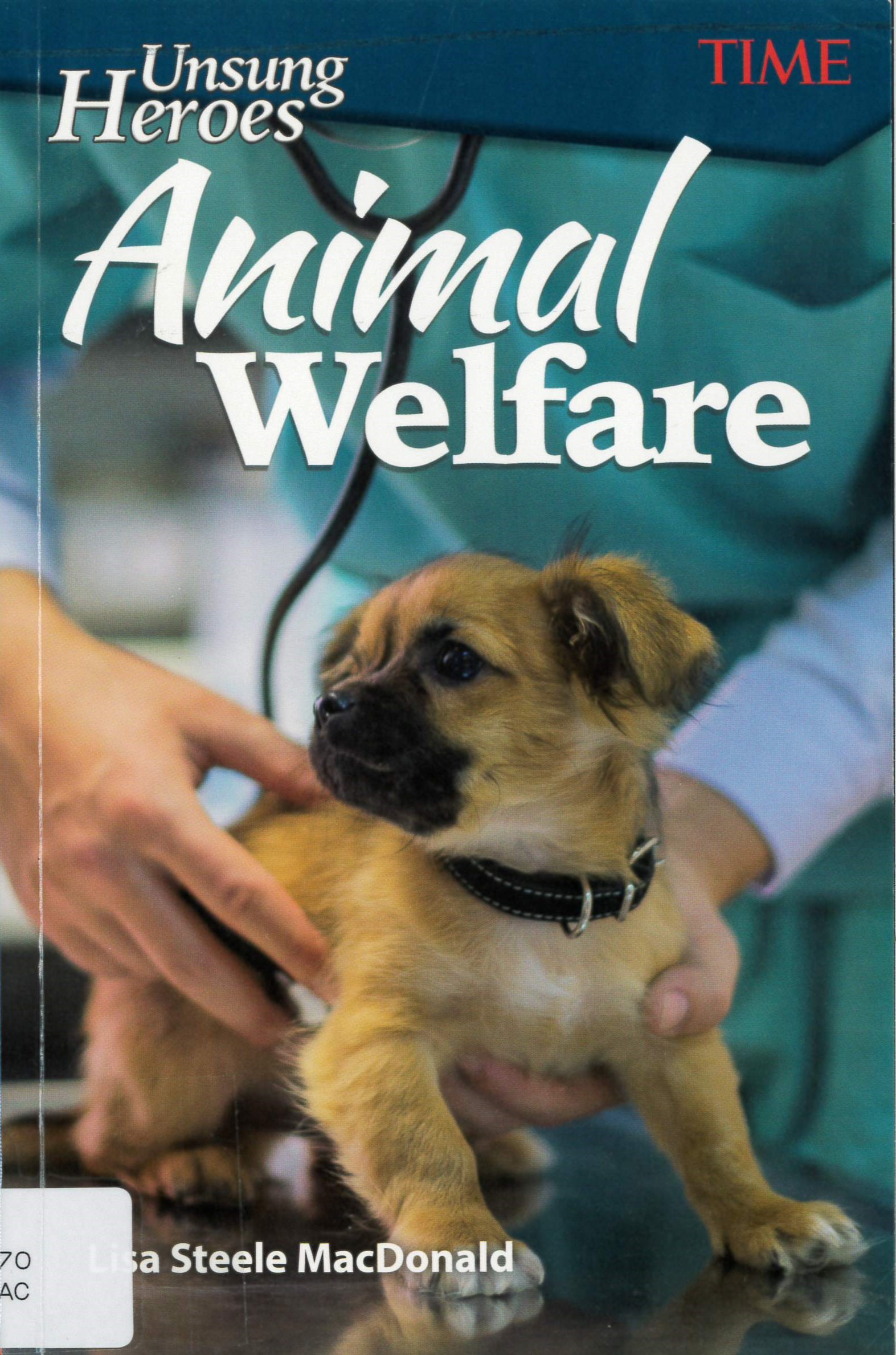 Unsung heroes : animal welfare /