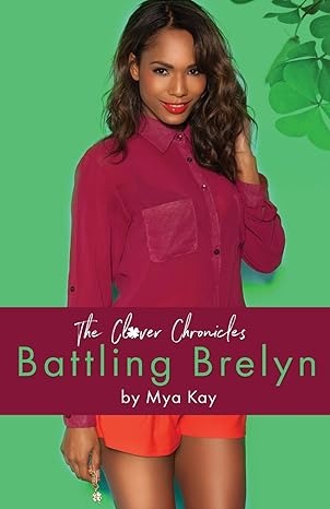 The Clover chronicles : battling Brelyn /