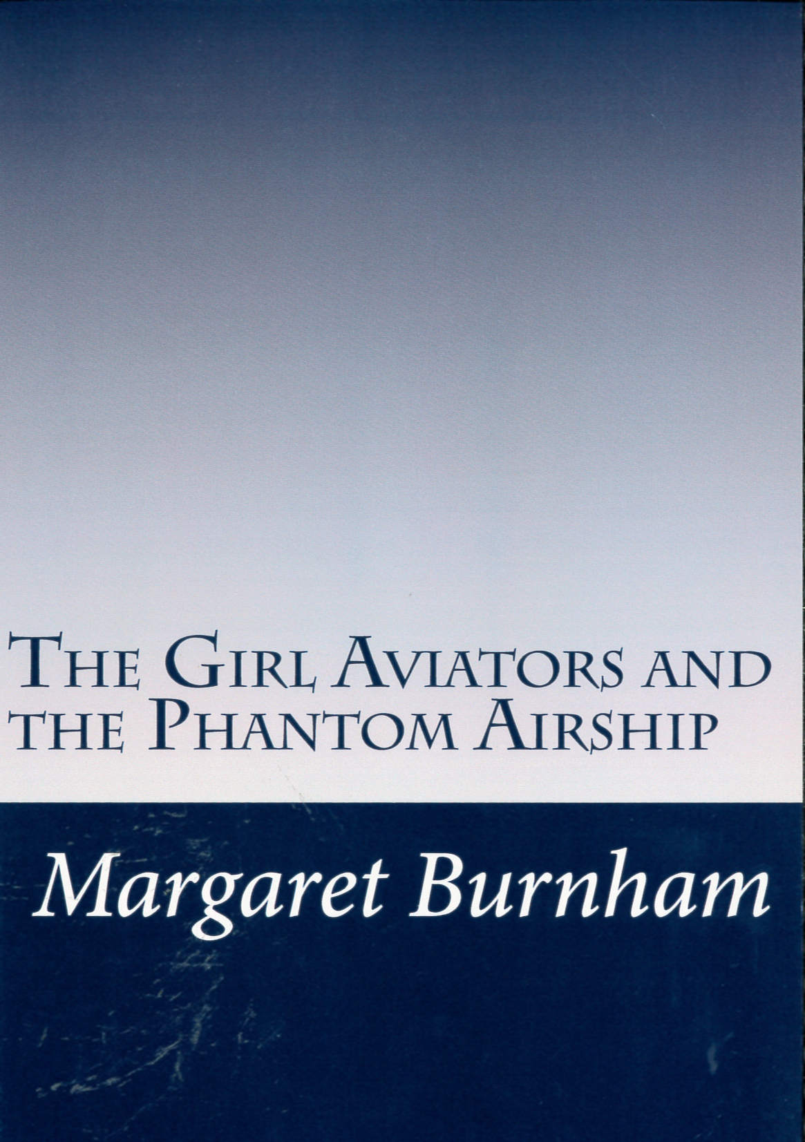 The girl aviators and the phantom airship /
