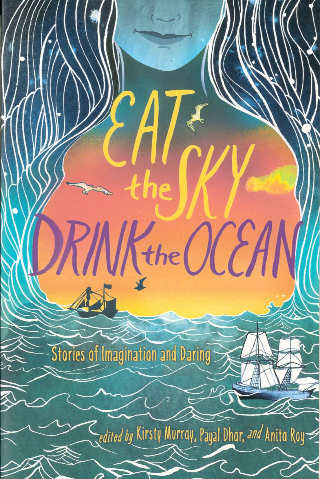 Eat the sky, drink the ocean : [stories of imagination and daring] /