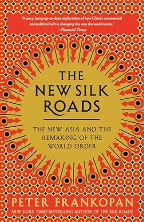 The new silk roads : the present and future of the world /