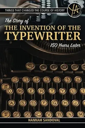 The story of the invention of the typewriter 150 years later /