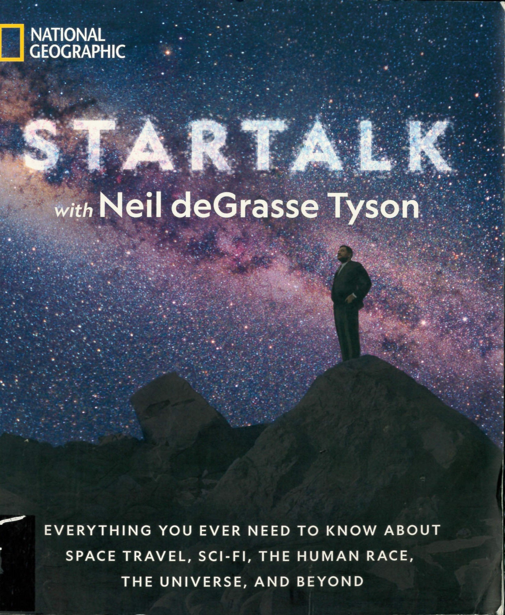 Startalk : everything you ever need to know about space travel,sci-fi, the human race, the universe, and beyond /