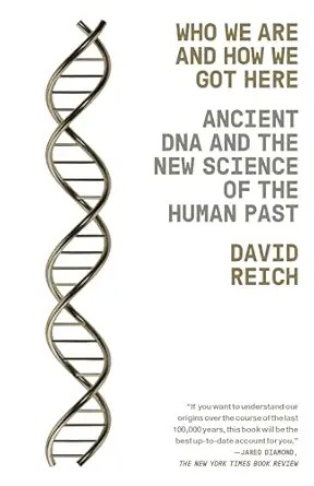 Who we are and how we got here : ancient DNA and the new science of the human past /