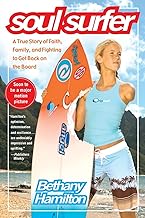 Soul surfer : a true story of faith, family, and fighting to get back on the board /