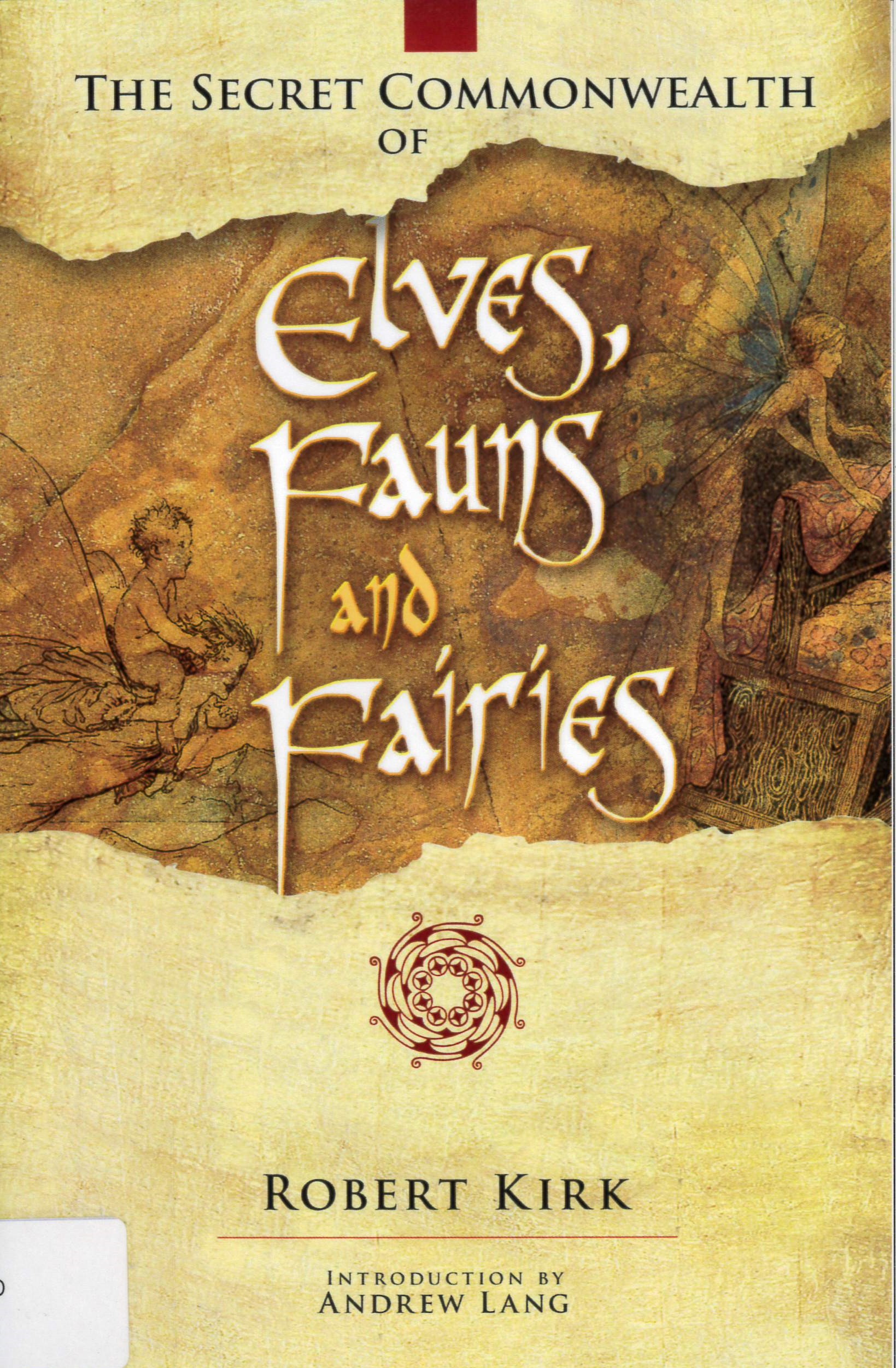The secret commonwealth of elves, fauns and fairies /