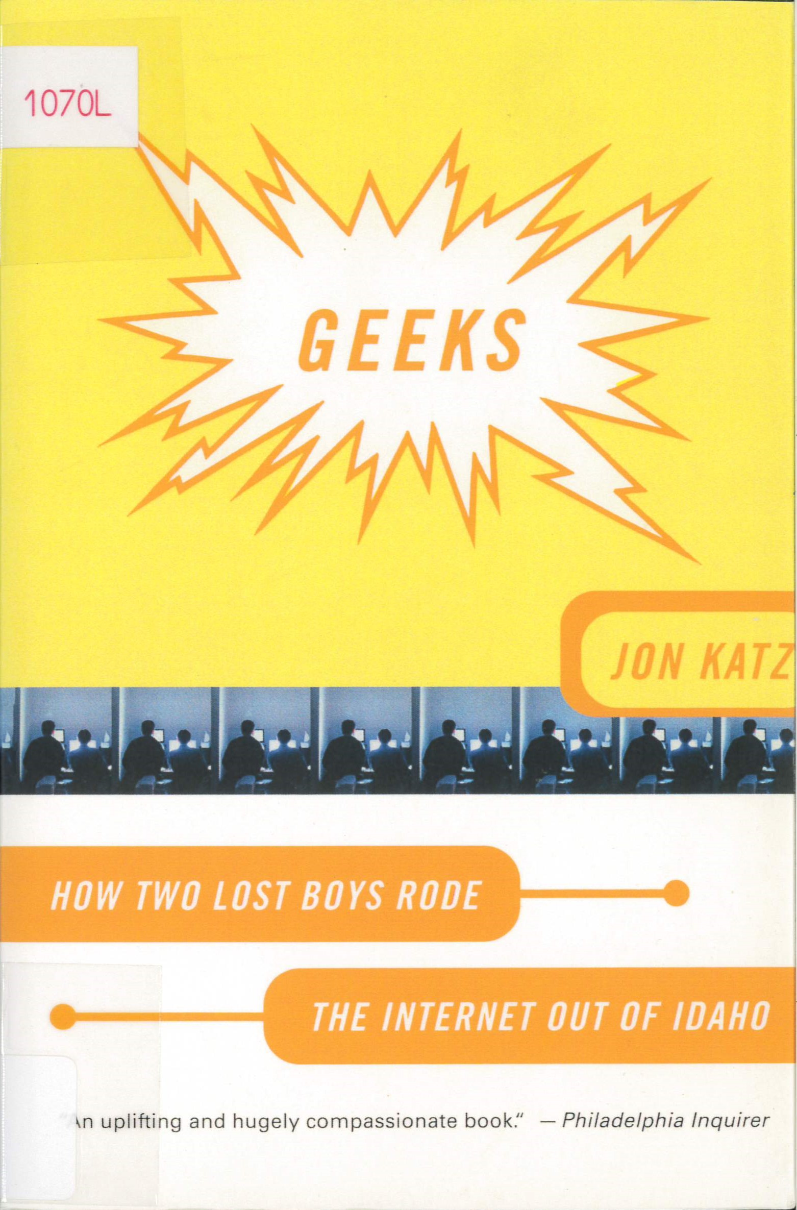 Geeks : how two lost boys rode the Internet out of Idaho /