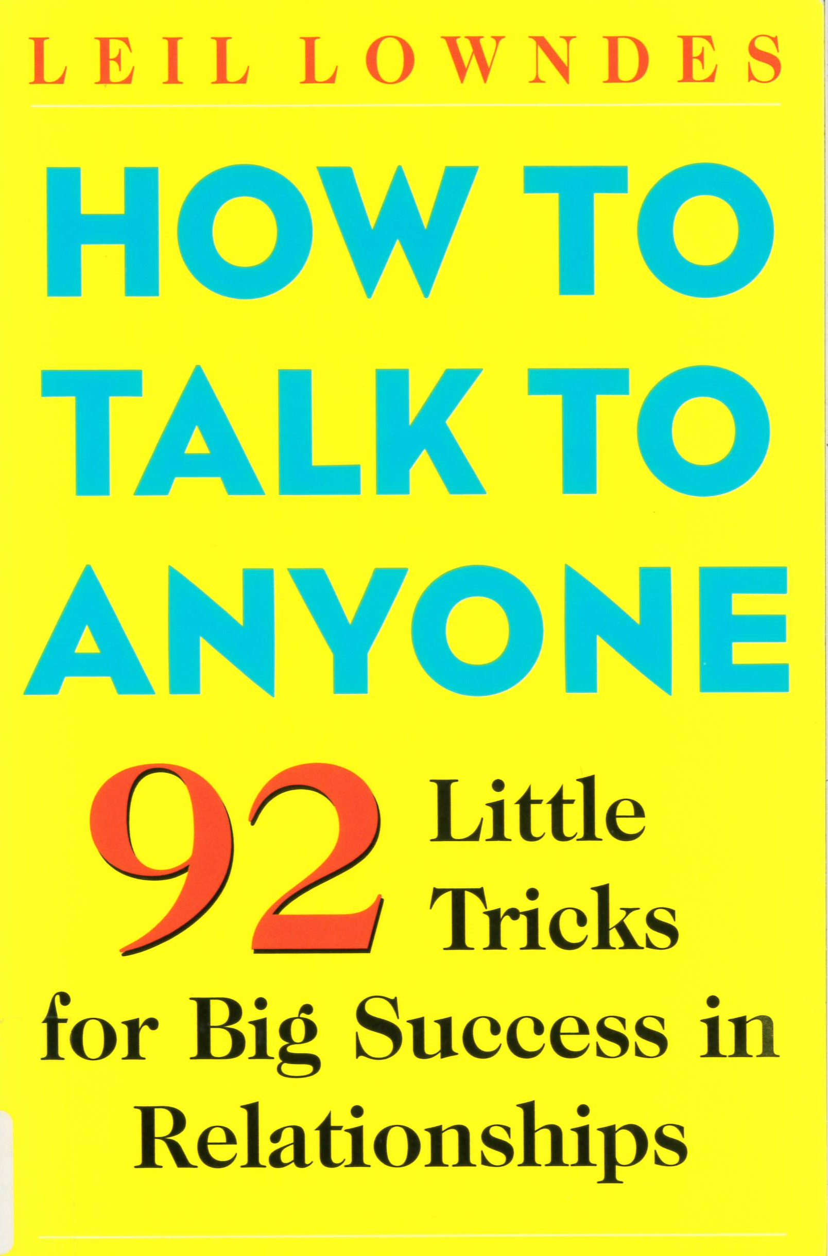How to talk to anyone : 92 little tricks for big success in relationships /