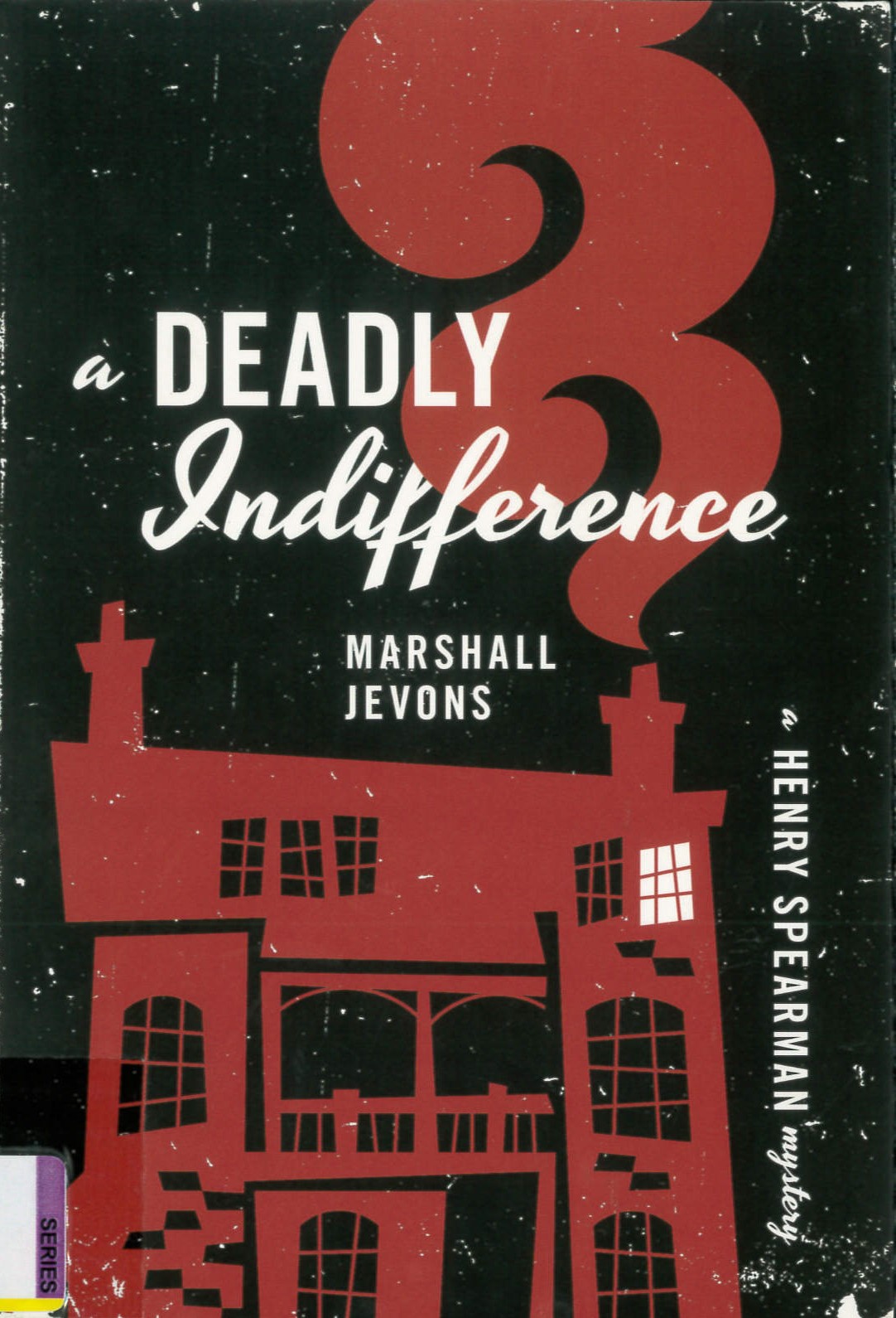 A deadly indifference : a Henry Spearman mystery /