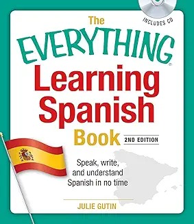 The everything learning Spanish book : speak, write, and understand basic Spanish in no time /