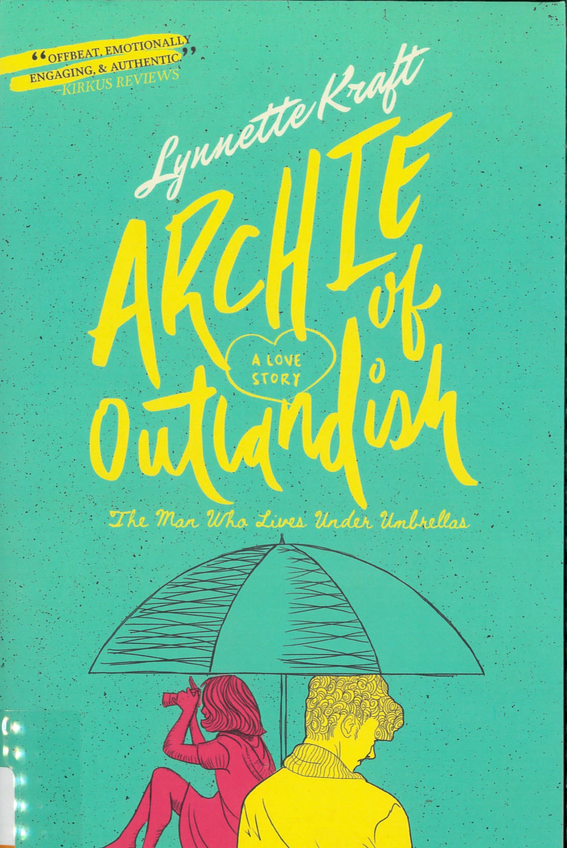 Archie of outlandish : The man who lives under umbrellas /