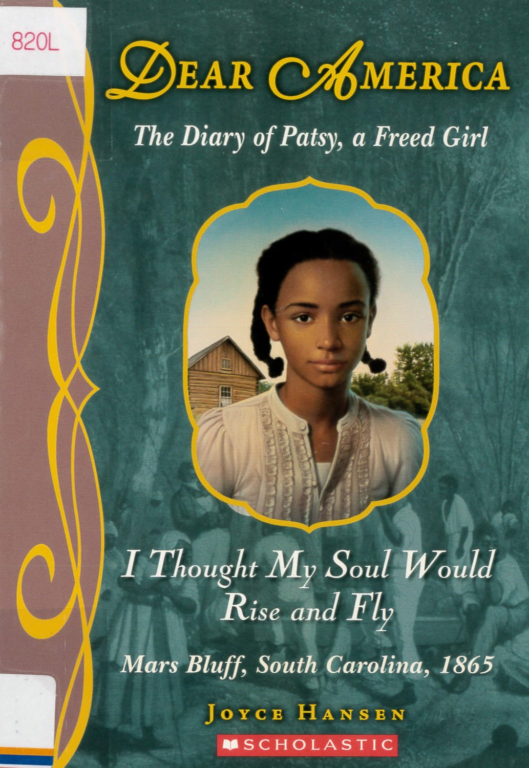I thought my soul would rise and fly : the diary of Patsy, a freed girl /