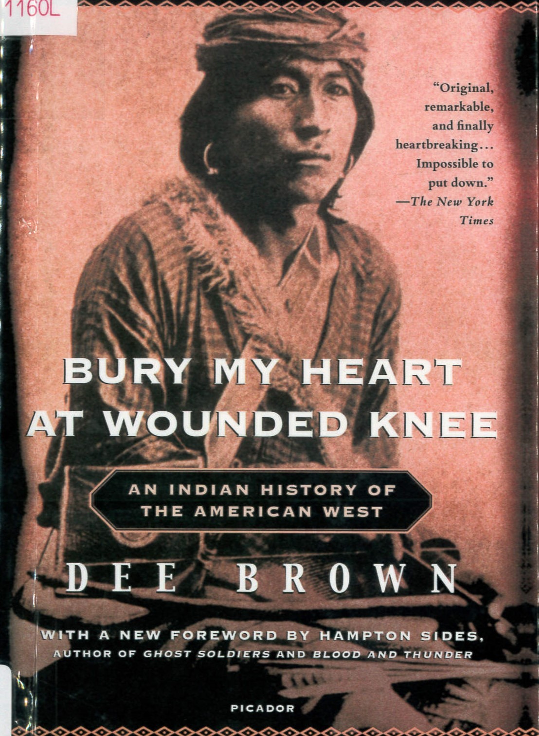 Bury my heart at wounded knee : an Indian history of the american west /