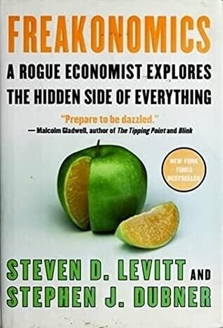 Freakonomics : a rogue economist explores the hidden side of everything /