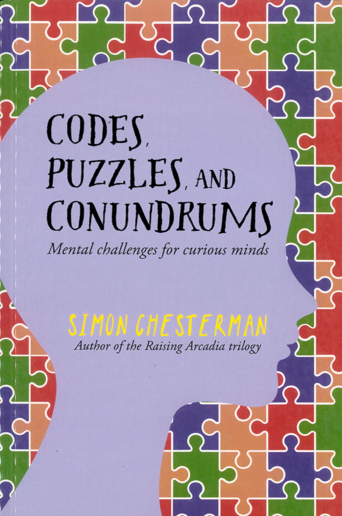 Codes, Puzzles and Conundrums Mental challenges for curious minds /