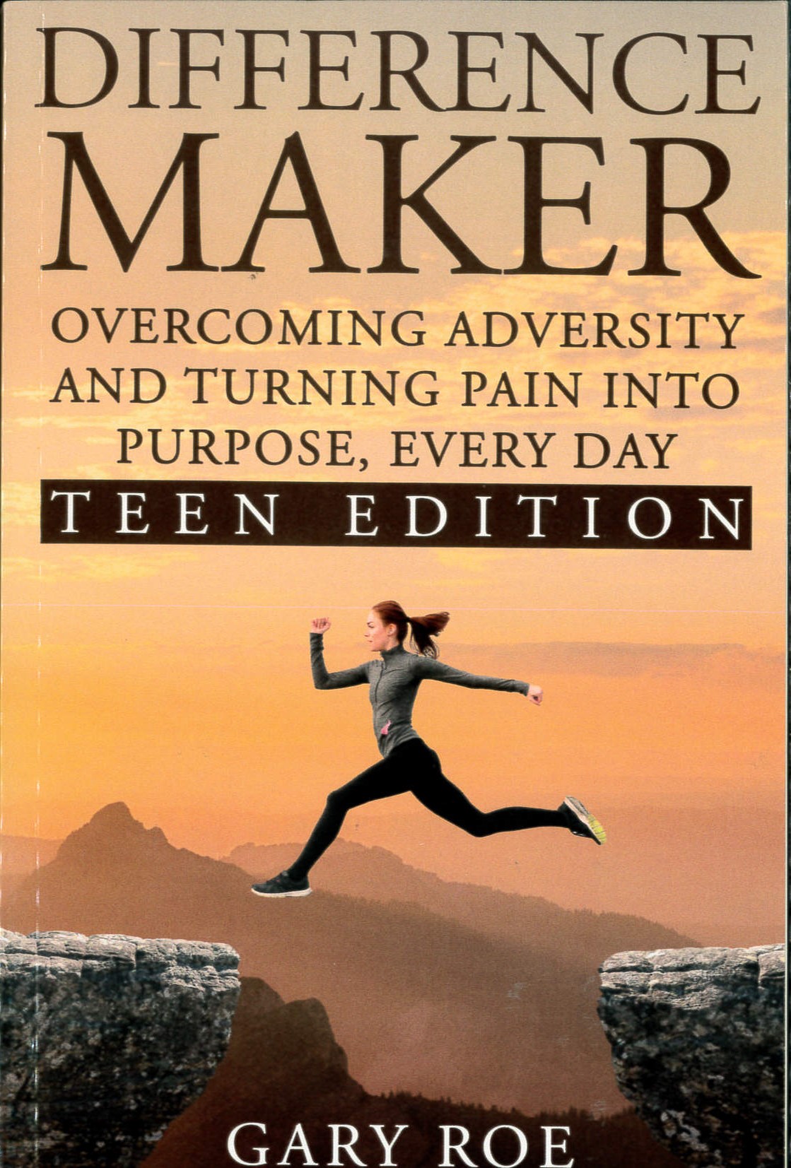 Difference Maker : Overcoming Adversity and Turning Pain into Purpose, Every Day (Teen Edition) /