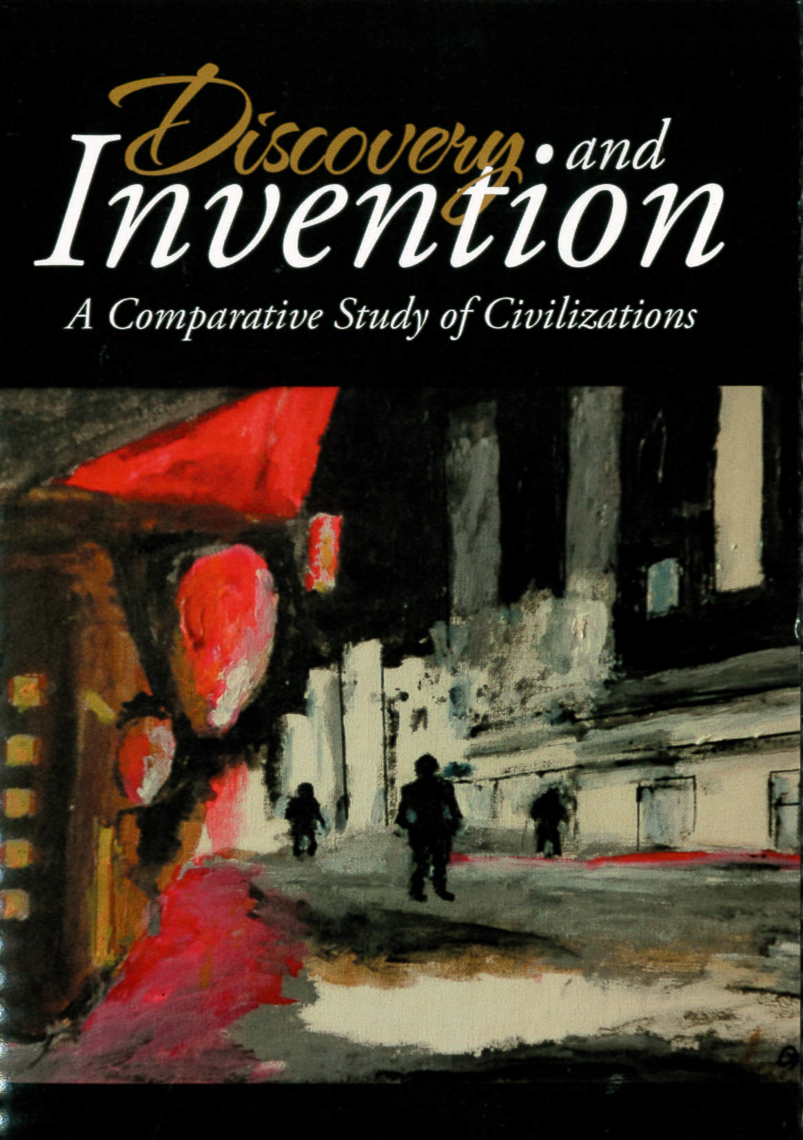Discovery and Invention : A Comparative Study of Civilizations /