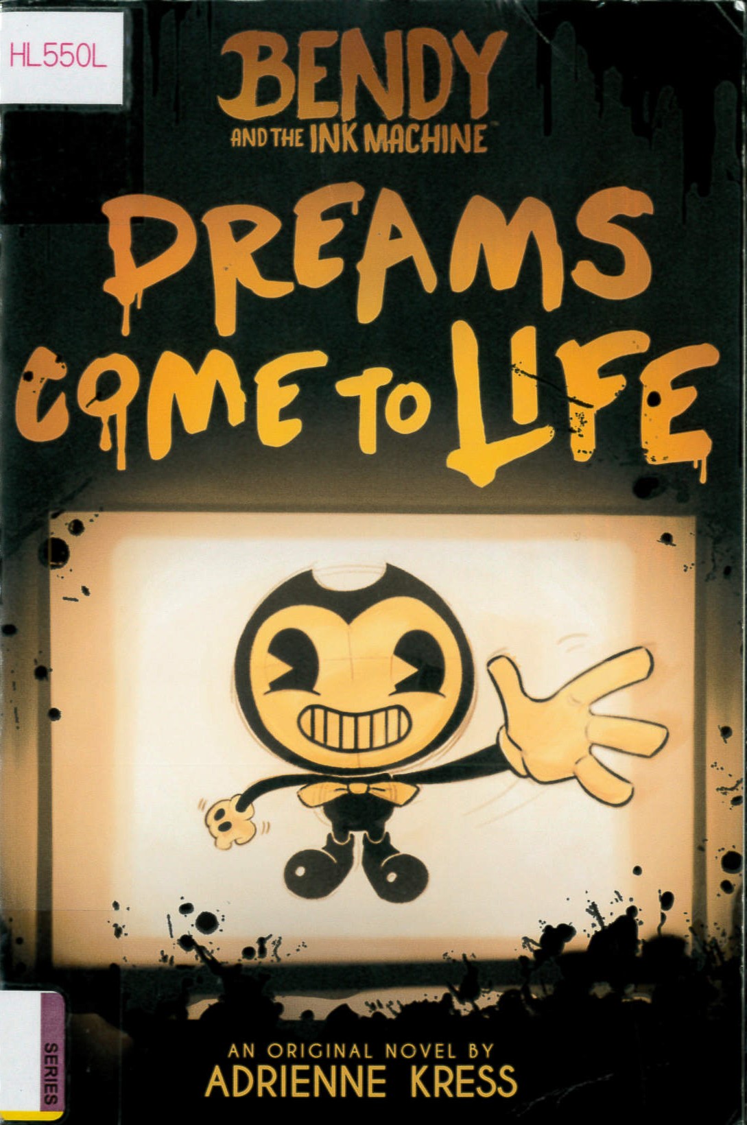 Bendy and the ink machine(1) : Dreams come to life /