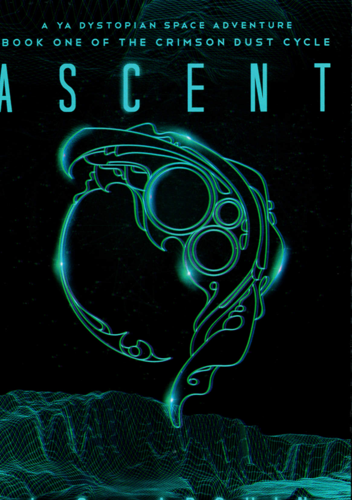 Ascent : A YA Dystopian Space Adventure /