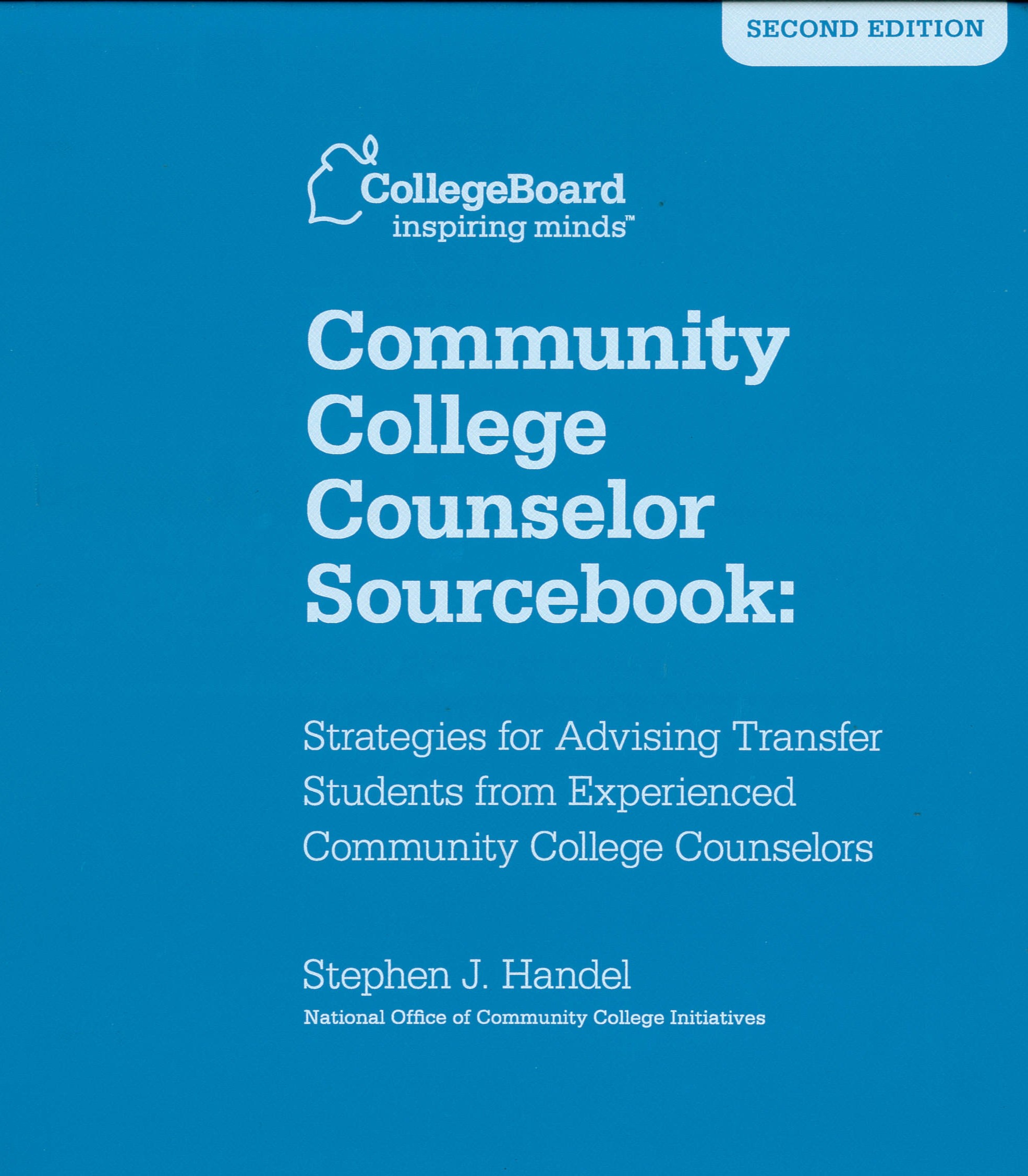 Community college counselor sourcebook : Strategies for advising transfer students from experienced community college counselors. /