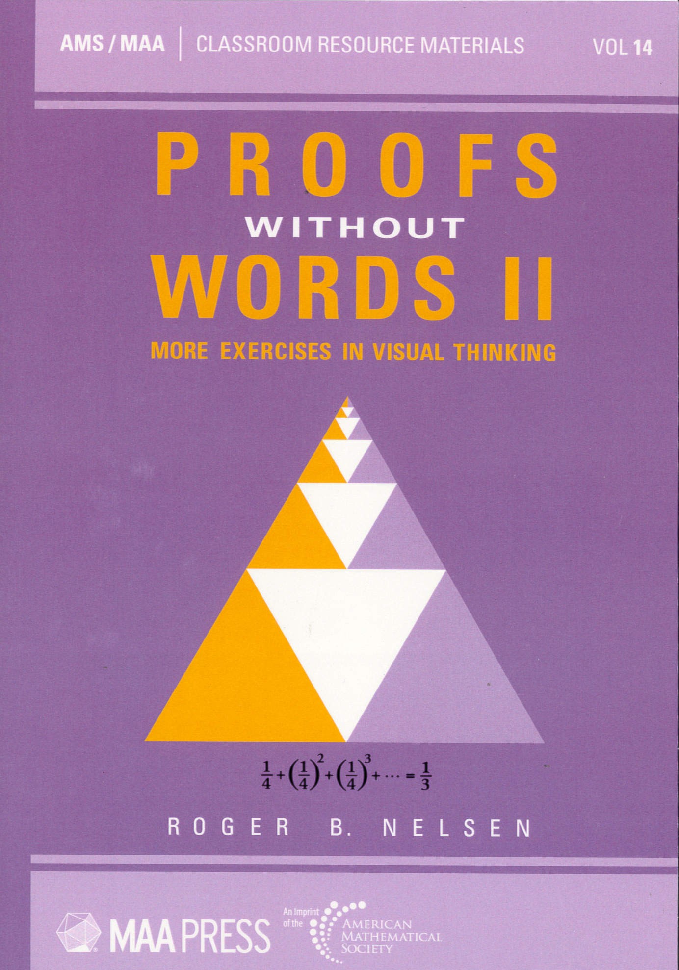 Proofs Without Words II : More Exercises in Visual Thinking. /