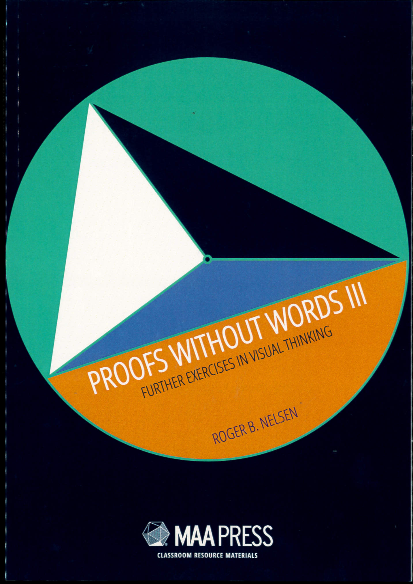 Proofs Without Words III : Further Exercises in Visual Thinking. /