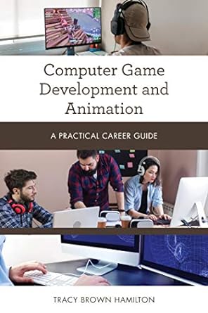 Computer game development and animation : a practical career guide /