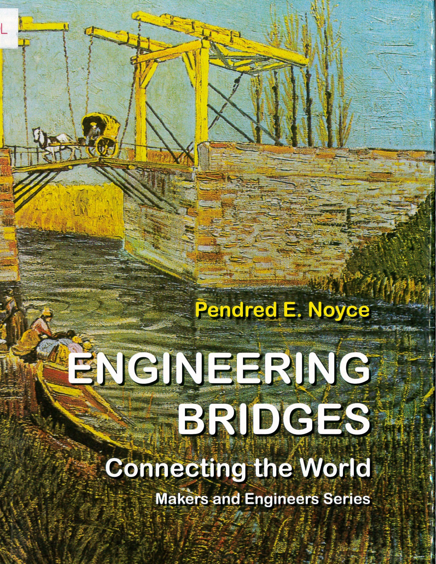 Engineering Bridges : Connecting the World /