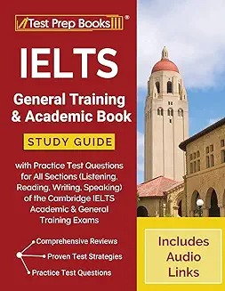 IELTS General Training and Academic Book : Study Guide with Practice Test Questions for All Sections /