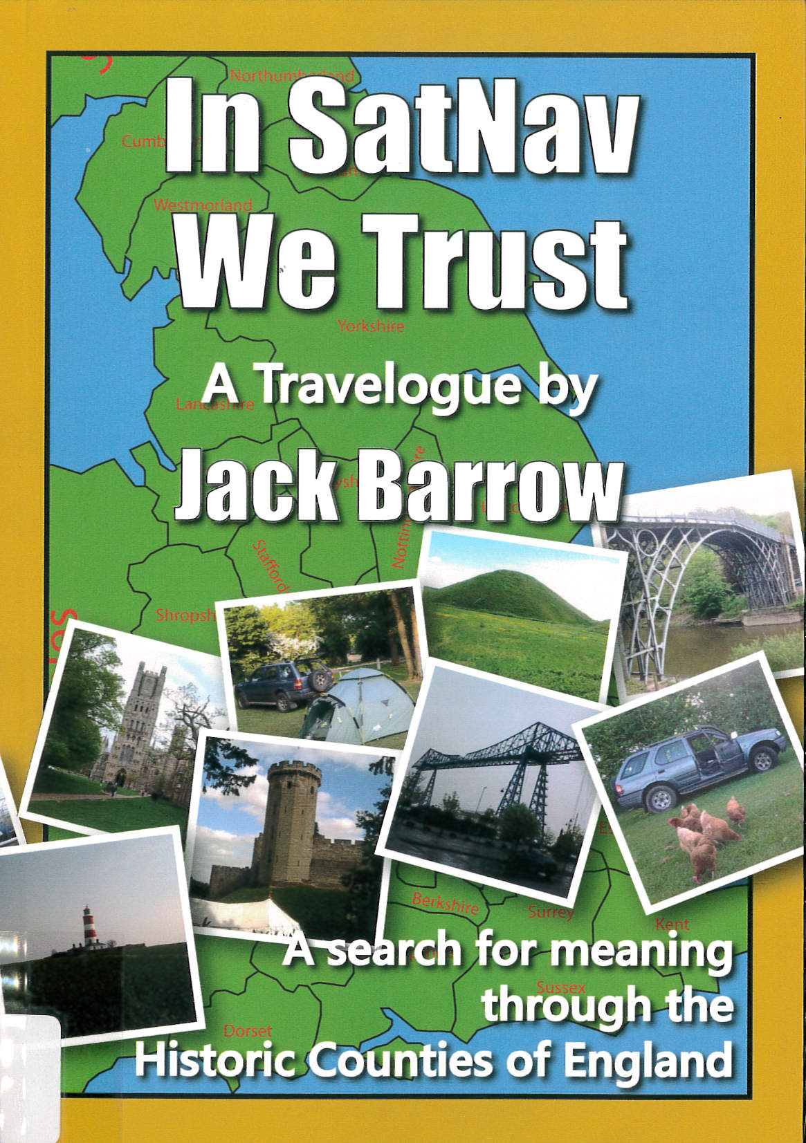 In SatNav We Trust: A search for meaning through the Historic Counties of England /